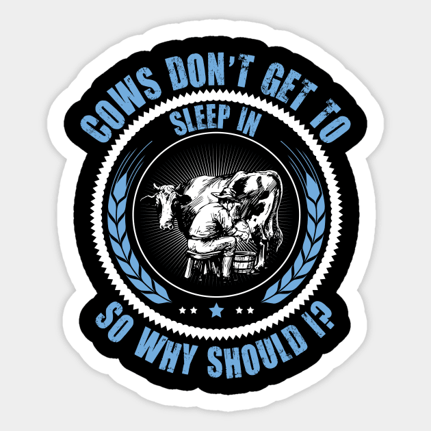 Cows Don't Get to Sleep in Sticker by jslbdesigns
